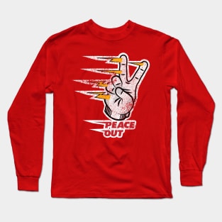 Peace out! Long Sleeve T-Shirt